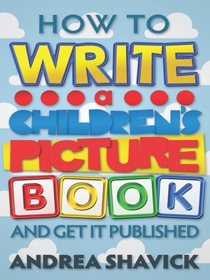 cover image of How to Write a Children's Picture Book and Get it Published